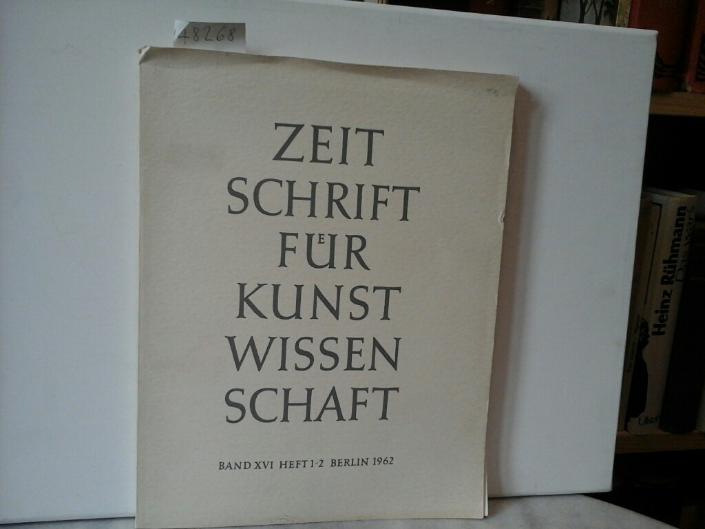 HAMANN, RICHARD, CARL KOCH FRIEDRICH WINKLER (Hrsg.) u. a.: Zeitschrift fr Kunstwissenschaft. Band XVI, Jahrgang 1962, Heft 1/2.