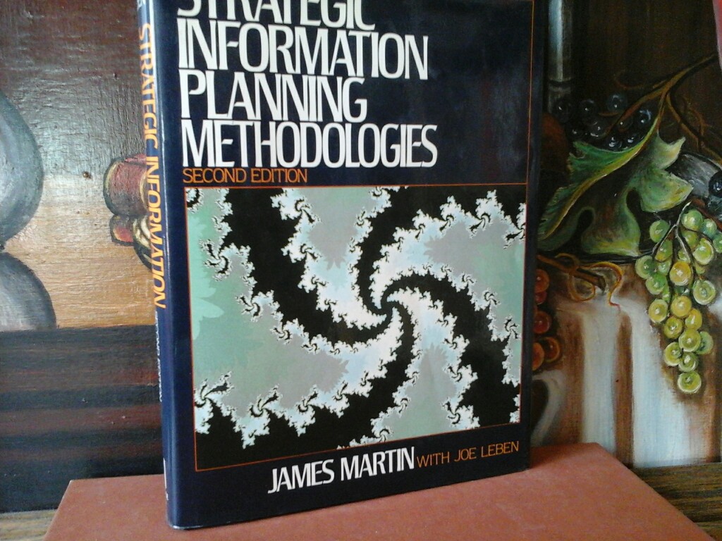 MARTIN, JAMES and JOE LEBEN: Strategic information planning methodologies. Second Edition.
