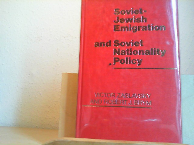 ZASLAVSKY, VICTOR and ROBERT J. BRYM: Soviet-Jewish Emigration and Soviet Nationality Policy. First /1./ edition.