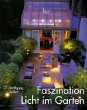 SEIFERT, WOLFGANG: Faszination Licht im Garten. Lifestyle by Busse Seewald. Erste /1./ Ausgabe.