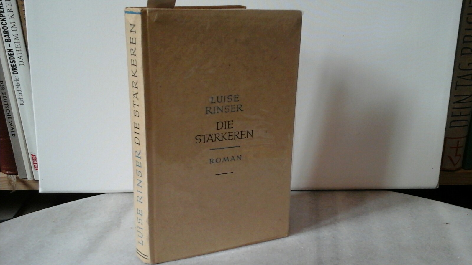 RINSER, LUISE: Die Strkeren. Roman. Erste /1./ Auflage.