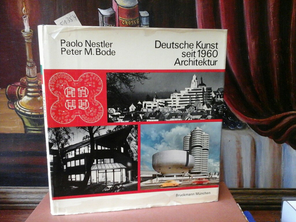 NESTLER, PAOLO und PETER M. BODE: Deutsche Kunst seit 1960. Teil 4 - Architektur.