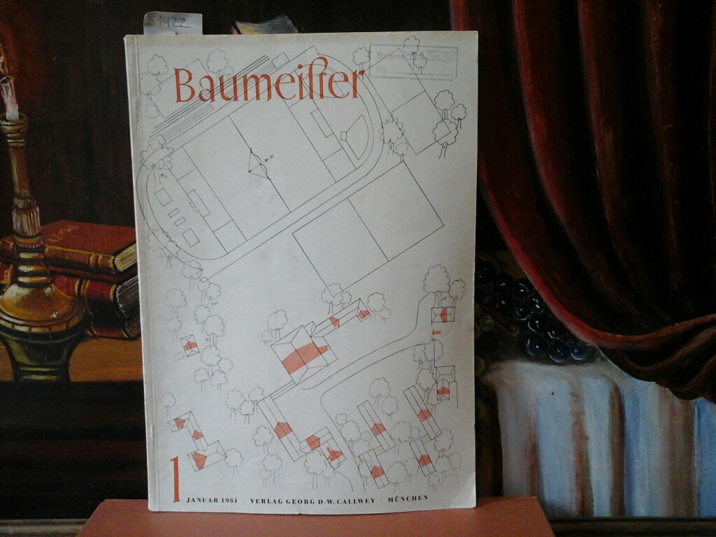 PFISTER, RUDOLF (Hrsg.): Baumeister. Zeitschrift fr Baukultur und Bautechnik. 48. Jahrgang, Heft 1, Januar 1951.