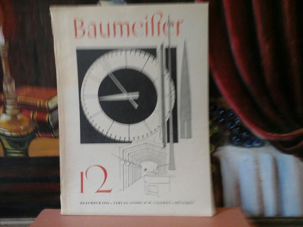 PFISTER, RUDOLF (Hrsg.): Baumeister. Zeitschrift fr Baukultur und Bautechnik. 48. Jahrgang, Heft 12.