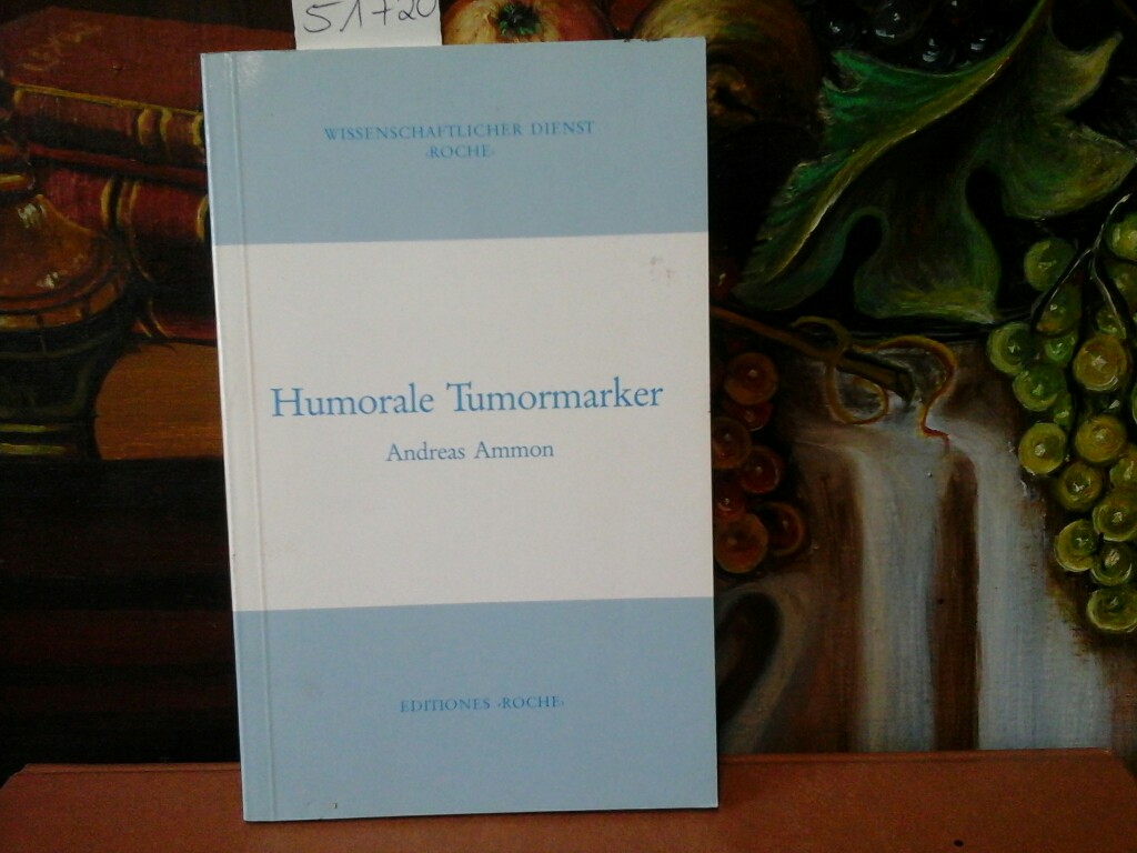 Humorale Tumormarker. Erste /1./ Ausgabe.