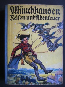 MNCHGESANG, R.: Mnchhausens wunderbare Reisen und Abenteuer. Nacherzhlt von R. Mnchgesang. Mit Buntbildern und sieben Textzeichnungen von F. Mller-Mnster.