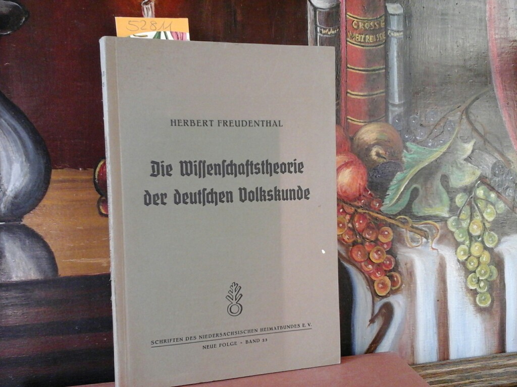 FREUDENTHAL, HERBERT: Die Wissenschaftstheorie der deutschen Volkskunde. Erste /1./ Ausgabe.