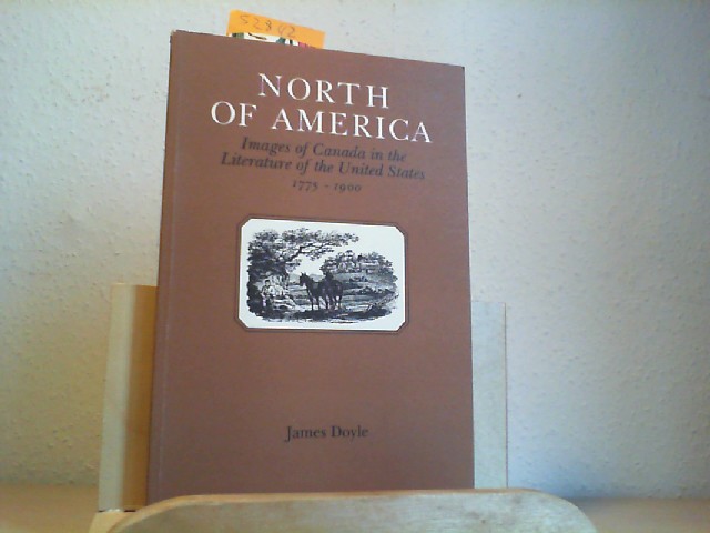 North of America. Images of Canada in the literature of United States. 1775-1900.