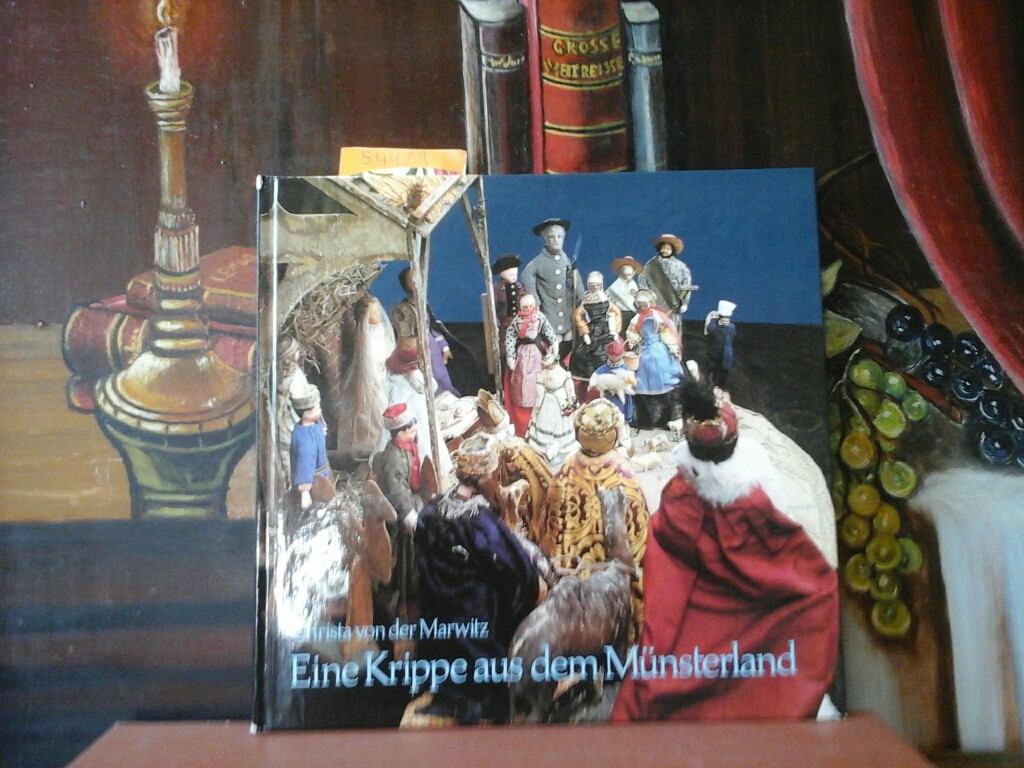MARWITZ, CHRISTA von der: Eine Krippe aus dem Mnsterland in Familienbesitz. Erste// 1.// Auflage.