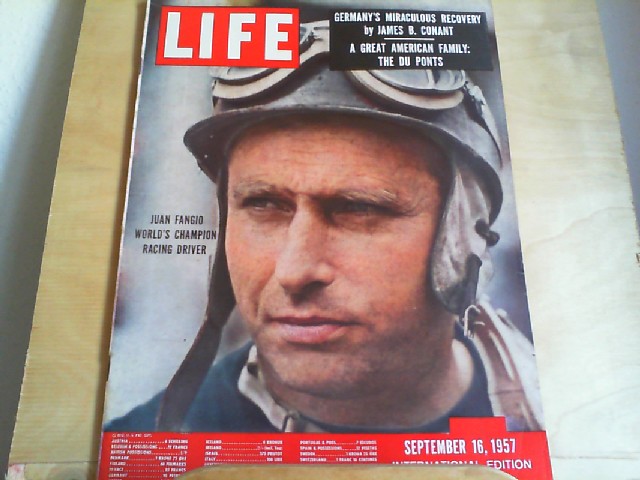  LIFE. International Edition. September 16, 1957. Titlepicture: Juan Fangio World's Champion Racing Driver. Titlestory: Germany's miraculous recovery by James B. Conant; A great american Family: The du Ponts.
