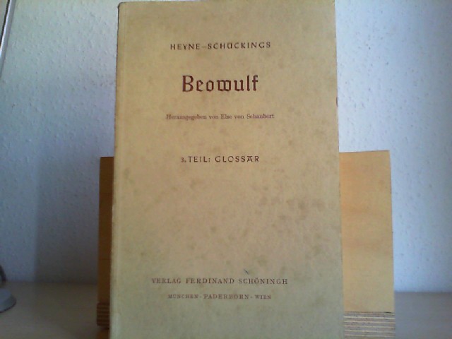 Beowulf. 3.Teil. Glossar. Herausgegeben von Else von Schaubert. Siebzehnte /17.Auflage, erneut durchgesehen.