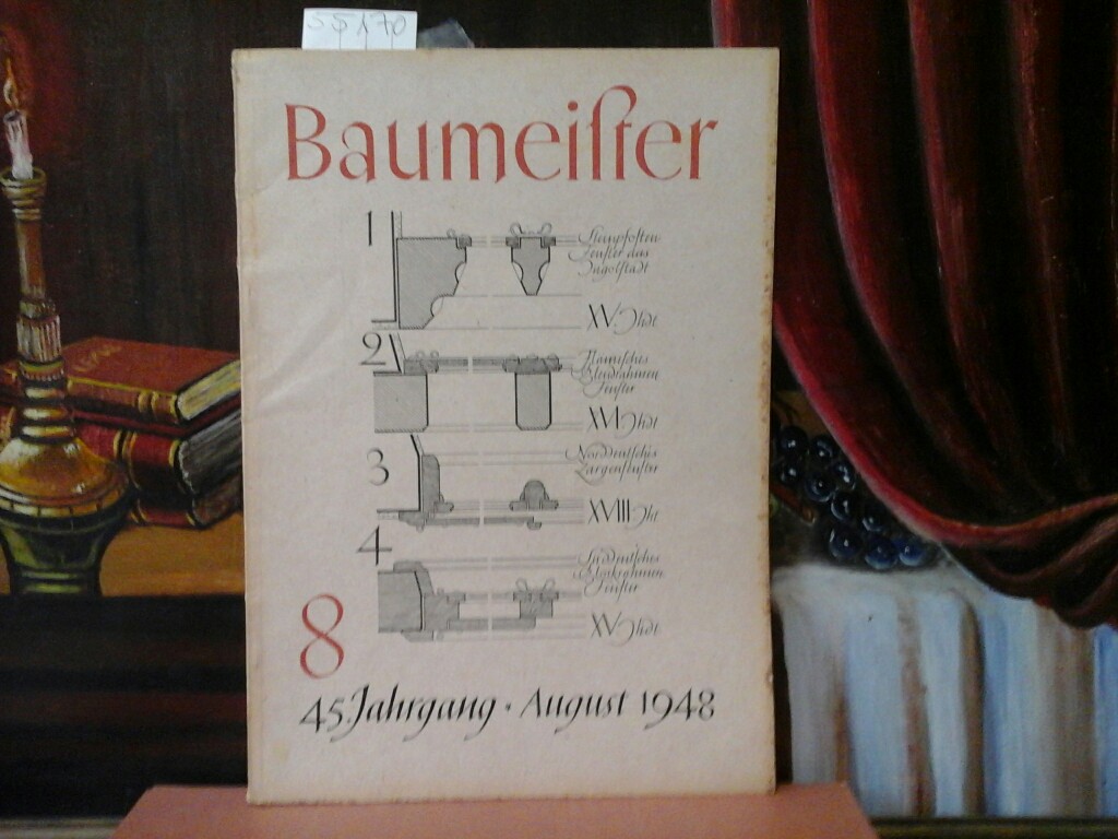 PFISTER, RUDOLF (Hrsg.): Baumeister. 45. Jahrgang, Heft 8, August 1948.