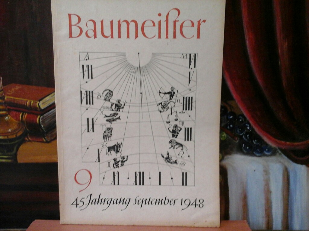 PFISTER, RUDOLF (Hrsg.): Baumeister. 45. Jahrgang, Heft 9, September 1948.