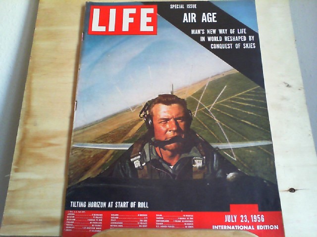  LIFE. International Edition. July 23, 1956. Titlepicture: Tilting hoizon at start of roll. Titlestory: Special issue: Air age - Man's new way of life in world reshaped by cpnquest of skies.