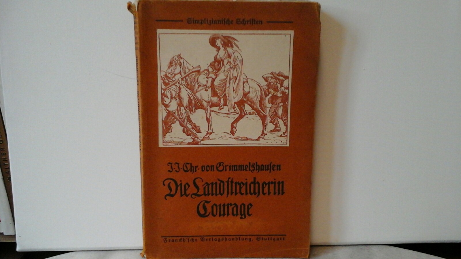 GRIMMELSHAUSEN, J.J. CHR. von: Die Landstreicherin Courage. Herausgegeben, eingeleitet und erlutert von Ernst Arnold.