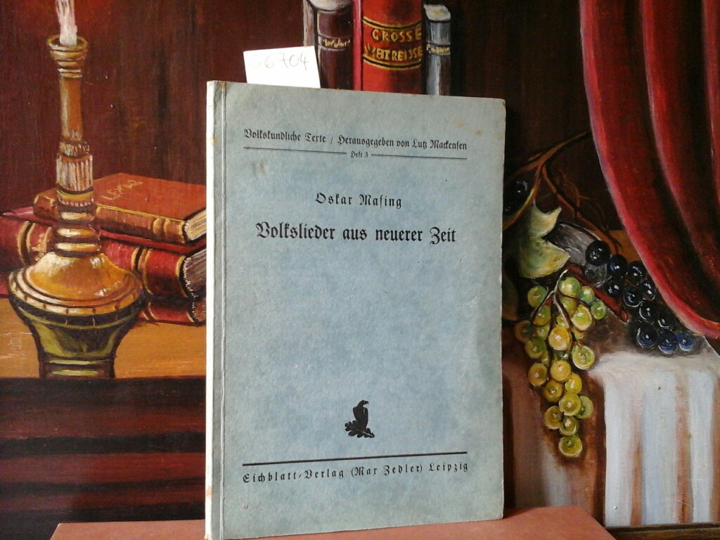 MASING, OSKAR (Hrsg.): Volkslieder aus neuerer Zeit.