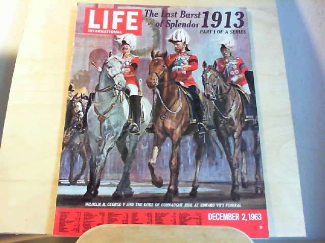  LIFE. International Edition. December 2, 1963, Vol.35, No.11. The Last Burst of Splendor 1913- Part I of a series.