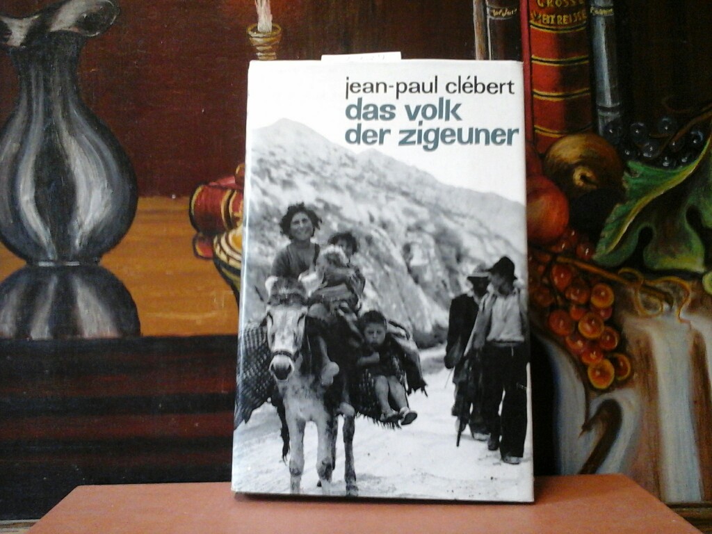 CLEBERT, JEAN-PAUL: Das Volk der Zigeuner. Erste /1./ deutsche Ausgabe.