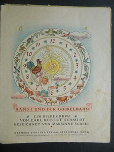 SCHMIDT, CARL ROBERT: Hansi und der Gockelhahn. Mit Bildern von Marianne Scheel. (Erste /1./ Auflage).