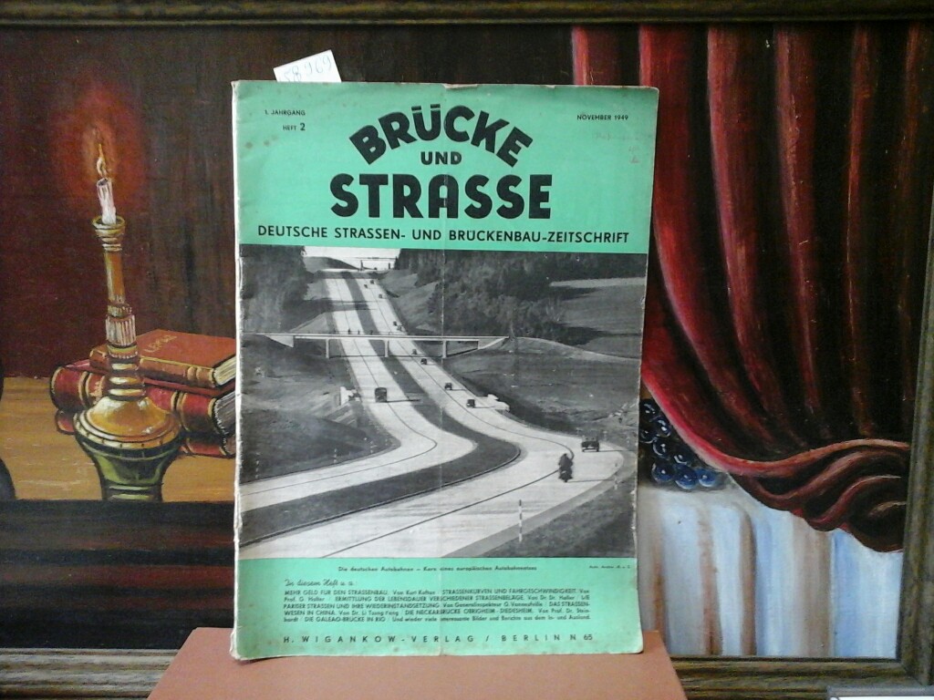  Brcke und Strasse. 1.Jahrgang, Heft 2, November 1949. Deutsche Strassen- und Brckenbau-Zeitschrift. Erste /1./ Ausgabe.