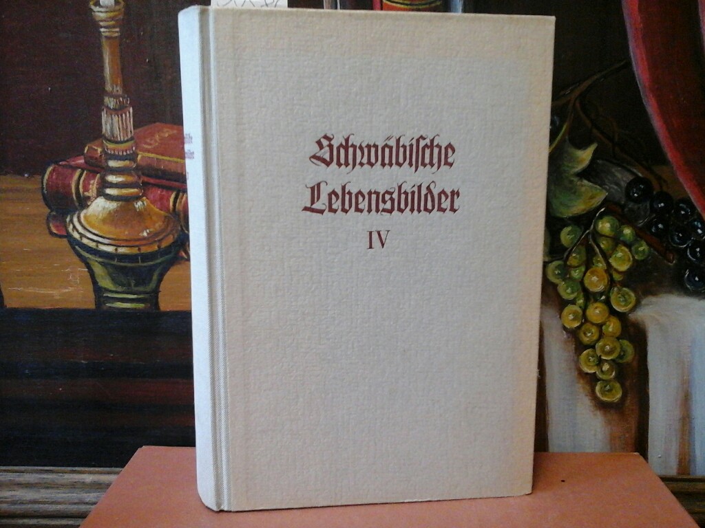  Schwbische Lebensbilder. 4. Band. Herausgegeben von der Wrttembergischen Kommission fr Landesgeschichte.