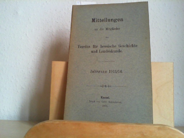  Mitteilungen an die Mitglieder des Vereins fr hessische Geschichte und Landeskunde. Jahrgang 1913/14.