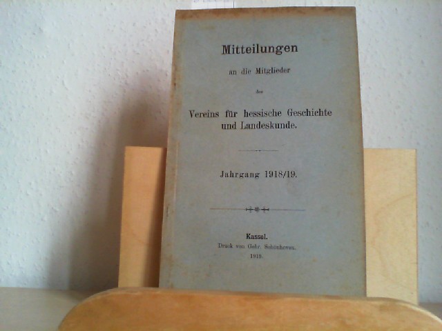  Mitteilungen an die Mitglieder des Vereins fr hessische Geschichte und Landeskunde. Jahrgang 1918/19.