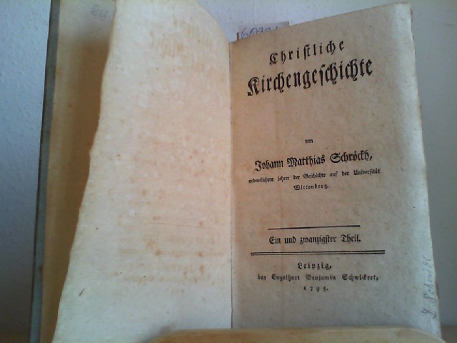 SCHROECKH, JOHANN MATTHIAS: Christliche Kirchengeschichte. Ein und zwanzigster (21.) Theil.