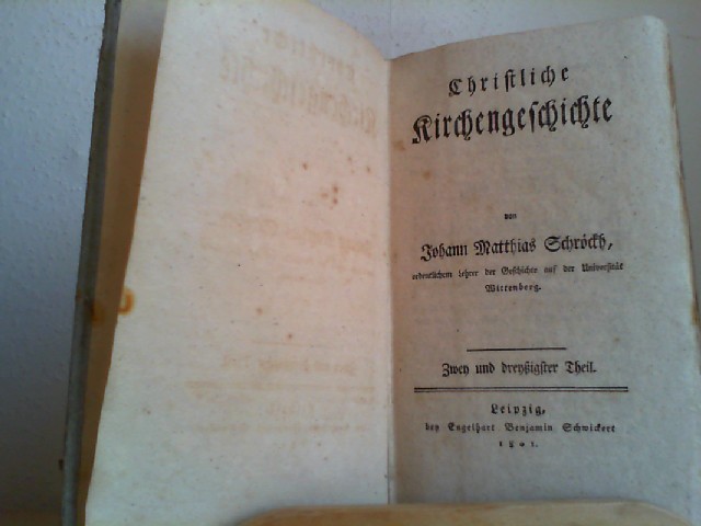 SCHROECKH, JOHANN MATTHIAS: Christliche Kirchengeschichte. Zwey und dreyigster (32.) Theil.