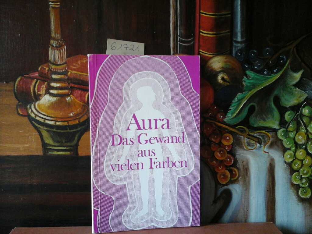BEESLAY, R. P.: Aura. Das Gewand aus vielen Farben. Erste /1./ Ausgabe.