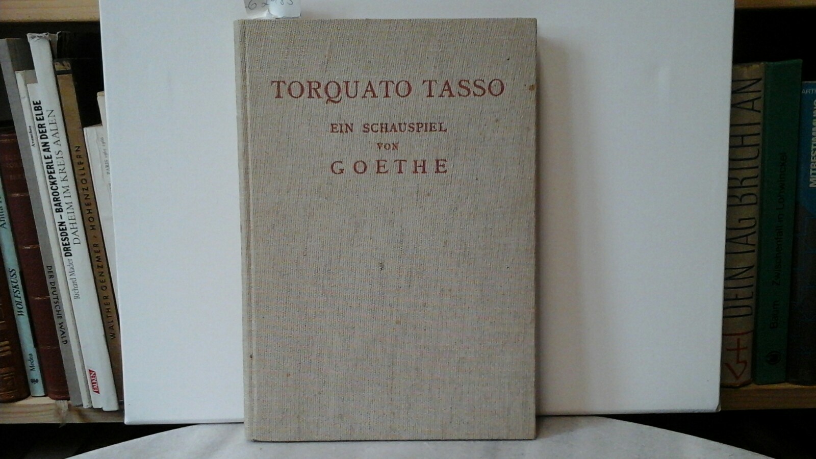 Torquato Tasso. Ein Schauspiel. Erste /1./ Ausgabe.