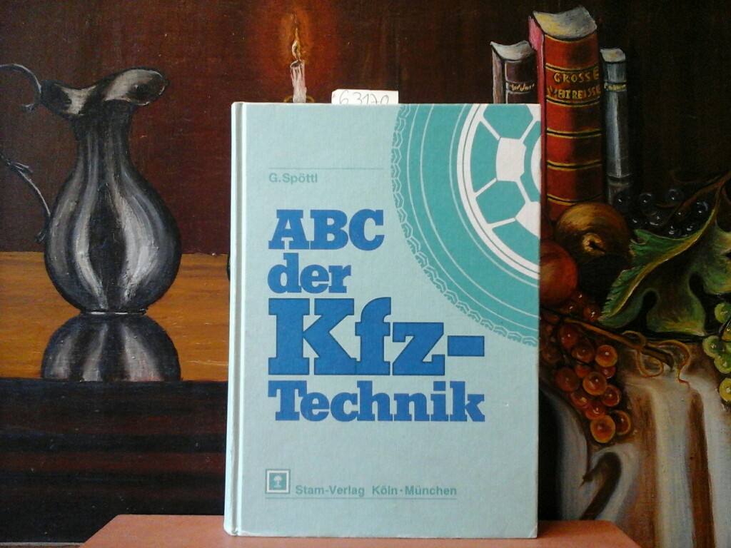 SPTTL, G.: ABC der Kfz-Technik. Zweite /2./ aktualisierte Auflage.