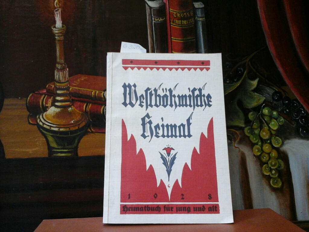 FELBINGER, A.: Westbhmische Heimat. Heimatbuch fr jung und alt. 1928. Ein Hilfsbuch fr den heimatkundlichen Unterricht. Reprint der Ausgabe von 1928.