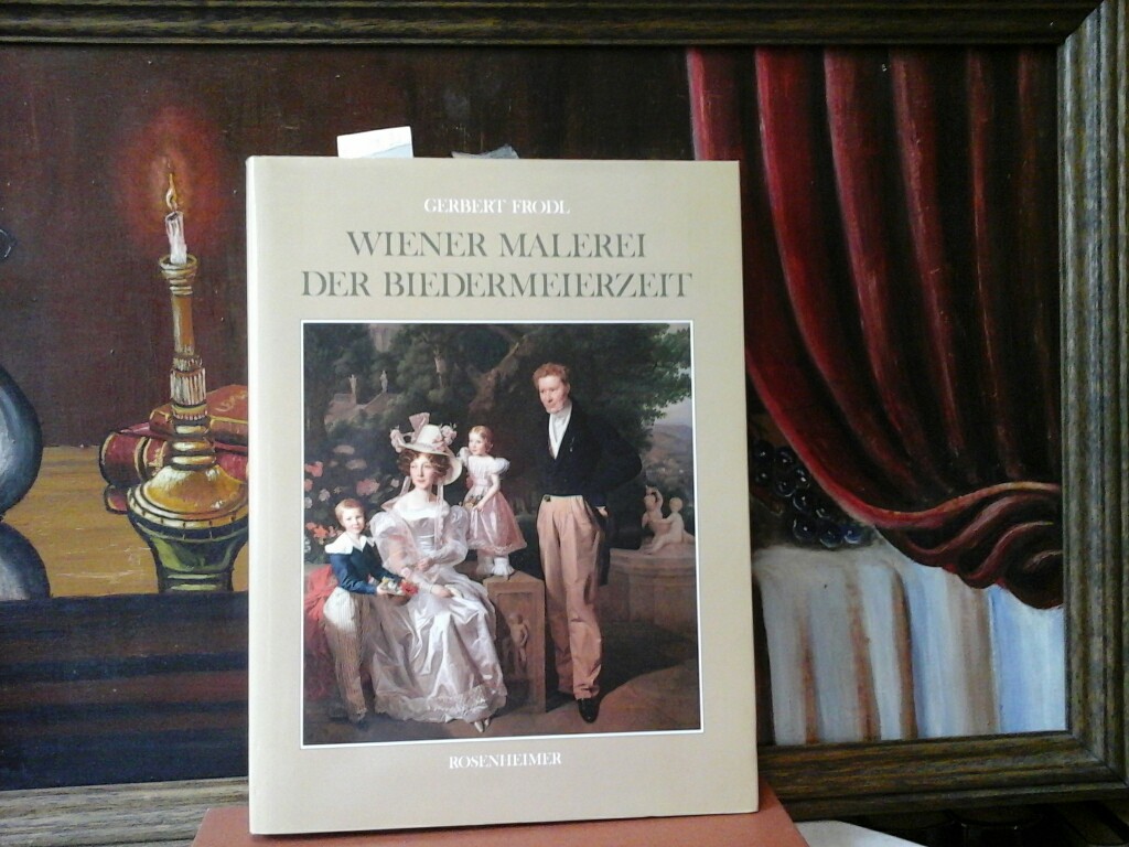 FRODL,  GERBERT: Wiener Malerei der Biedermeierzeit. Erste /1./ Ausgabe.