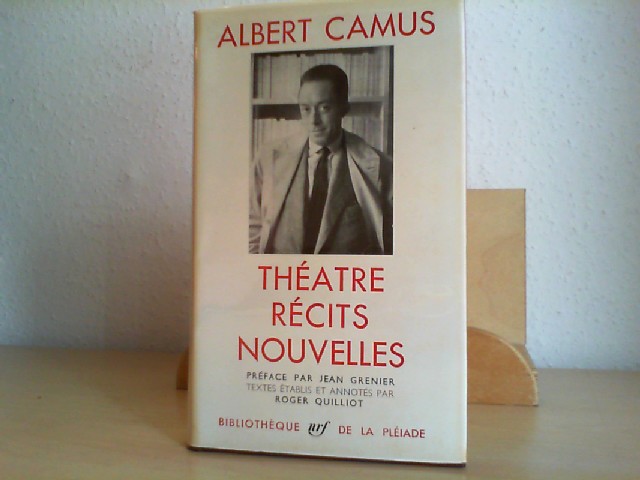 CAMUS, ALBERT: Thtre. Recits. Nouvelles. Prface par Jean Grenier. Textes tablis et annots par Roger Quilliot. Premire /1./ dition.