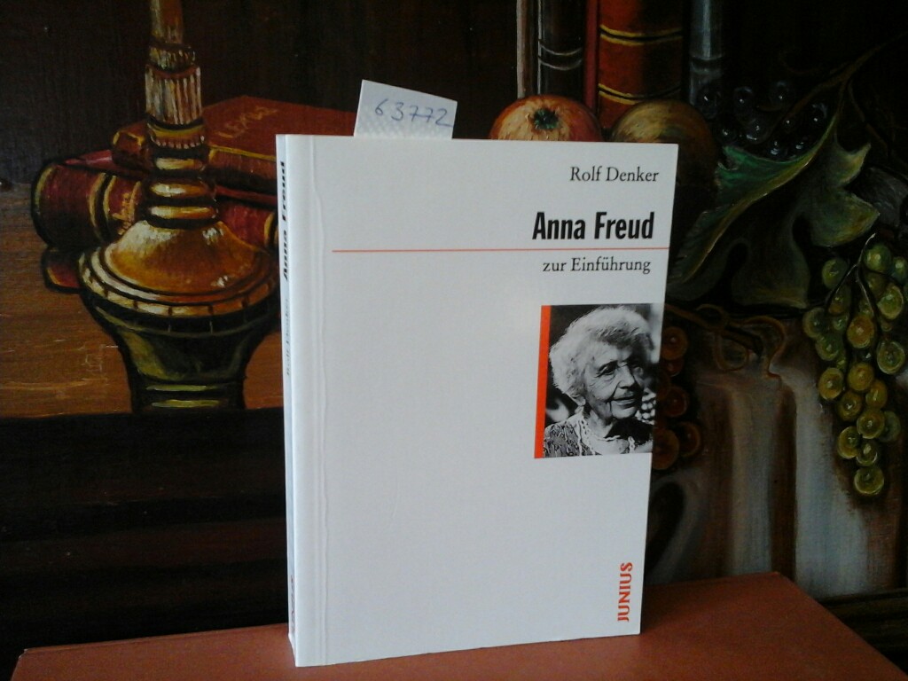 DENKER, ROLF: Anna Freud zur Einfhrung. Erste /1./ Ausgabe.