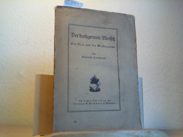 HOFFMANN, ALBRECHT: Der hochgemute Mensch. Ein Buch von der Wiedergeburt. Erste /1./ Ausgabe.