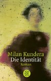 KUNDERA, MILAN: Die Identitt. Roman. Aus dem Franzsischen von Uli Aumller. Zweite /2./ Auflage.