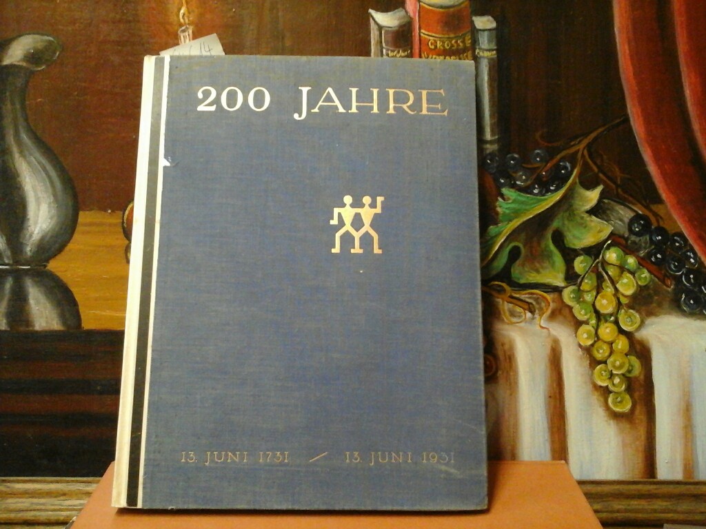  200 Jahre J.A.Henckels Zwillingswerk Sollingen. 13. Juni 1731 / 13. Juni 1931.