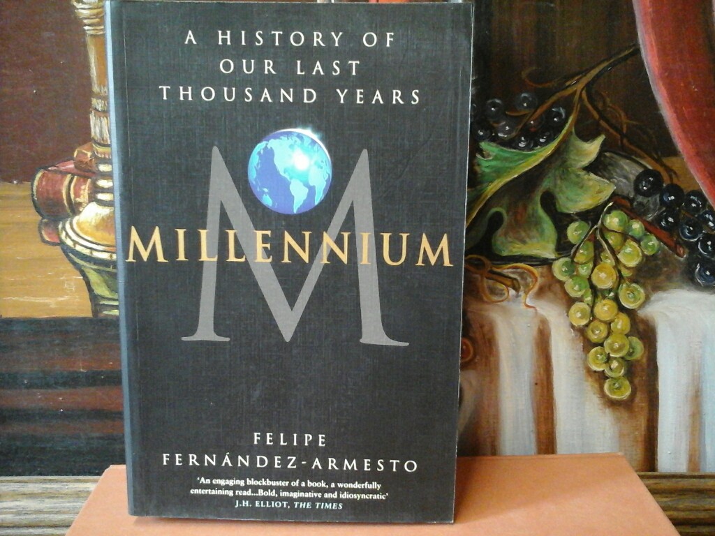 FERNNDEZ-ARMESTO, FELIPE: Millenium. A History of our last Thousand Years.