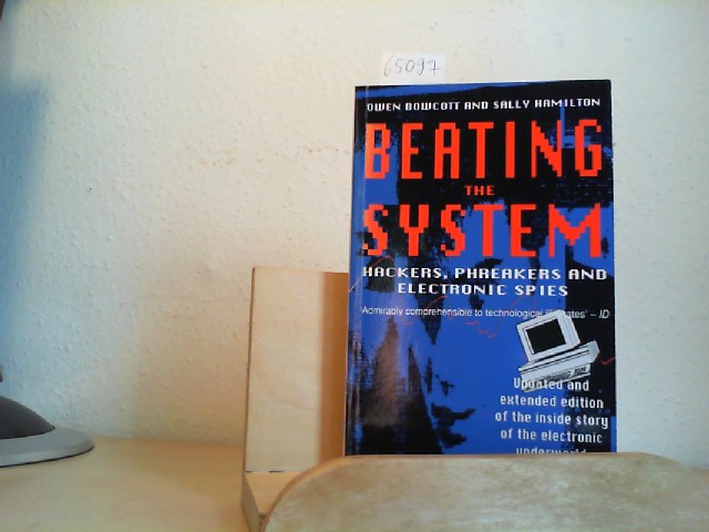Beating the system. Hackers, phreakers and electronic spies.