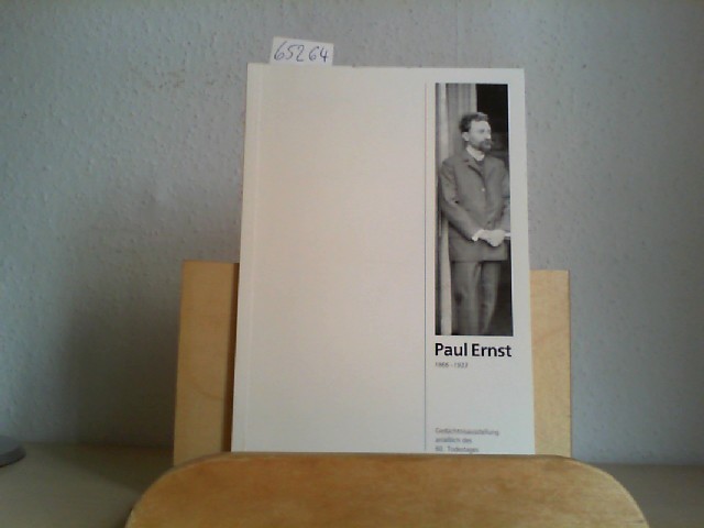 PAUL ERNST - UFFHAUSEN, DIETRICH (Hrsg): Paul Ernst. Leben und Werk des Dichters im Umbruch der Jahrhundertwende. Gedchtnisausstellung anllich des 60. Todestages.