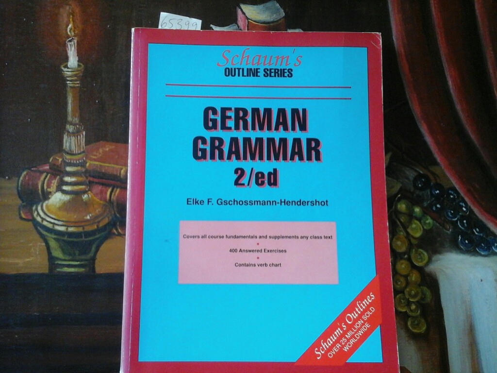 GSCHOSSMANN-HENDERSHOT, ELKE F.: Schaum's outline of German Grammar. Second edition.
