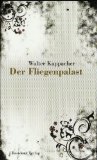 KAPPACHER,  WALTER: Der Fliegenpalast. Siebte /7./ Auflage.