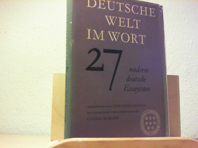 EDFELT, JOHANNES (Hrsg.): Deutsche Welt im Wort. 27 moderne deutsche Essayisten. Mit Einleitung und Kommentar von Gustav Korln. Erste /1./ Auflage.