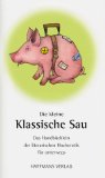 ZUTZEL, EVA und ADAM (Hrsg.) ZAUSEL: Die kleine klassische Sau. Das Handbchlein der literarischen Hocherotik fr unterwegs. Mit einem schweinsen ABC von Nikolaus Heidelbach.