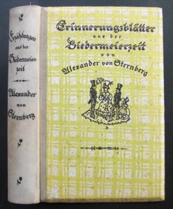 STERNBERG, ALEXANDER VON: Erinnerungsbltter aus der Biedermeierzeit. Herausgegeben und eingeleitet von Joachim Khn. Erste /1./ Auflage dieser Ausgabe.