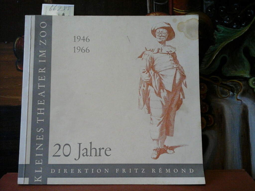 REMOND, FRITZ: Kleines Theater im ZOO. 1946 - 1966. Erste /1./ Auflage.