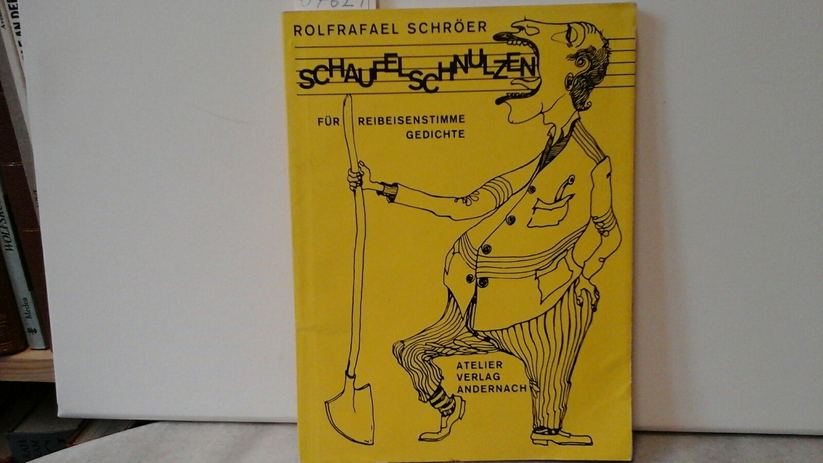 SCHRER, ROLFRAFAEL: Schaufelschnulzen. Fr Reibeisenstimme - Gedichte. Erste /1./ Auflage.