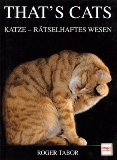 TABOR, ROGER: That's cats. Katze - rtselhaftes Wesen.